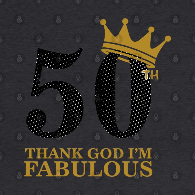 50th birthday, thank god im fabulous by penasavior